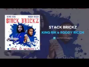 King Rik X Roddy Ricch - Stack Brickz